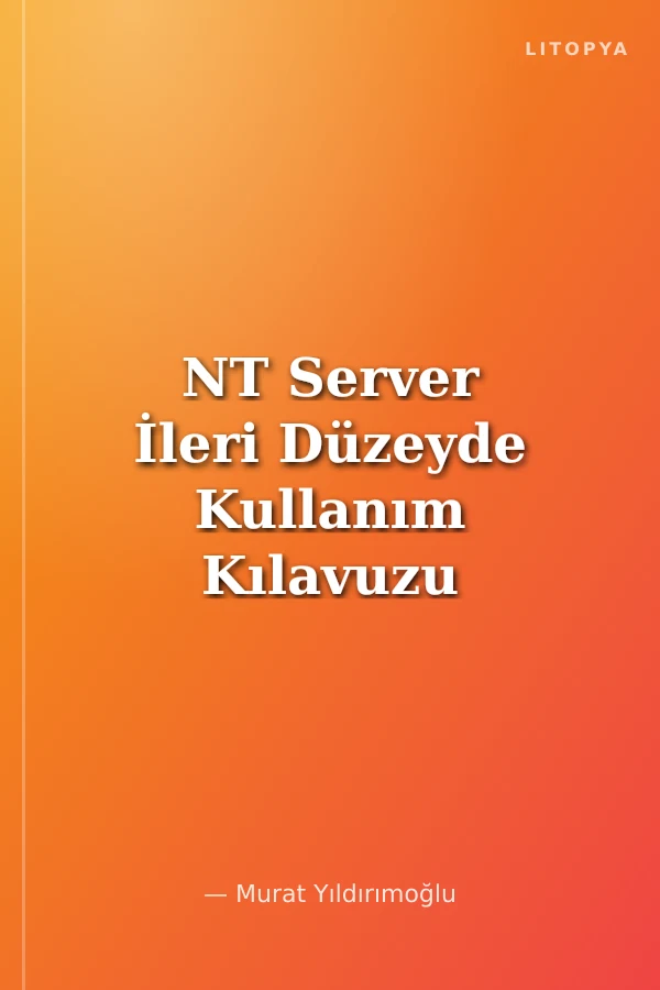 NT Server İleri Düzeyde Kullanım Kılavuzu