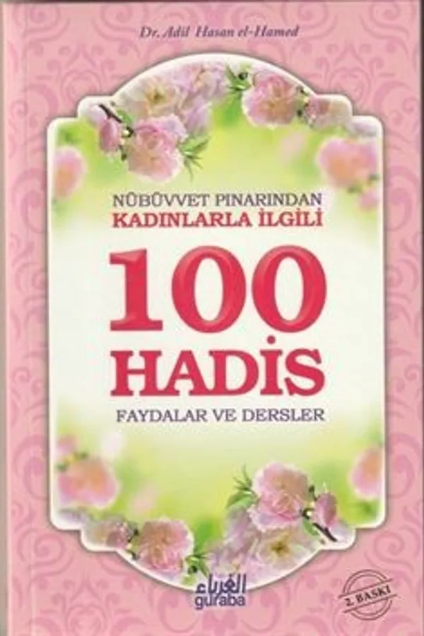 Nübüvvet Pınarından Kadınlarla İlgili 100 Hadis Faydalar ve Dersler