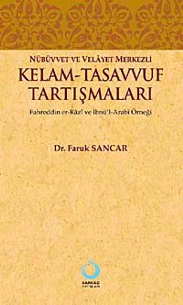Nübüvvet ve Velayet Merkezli Kelam - Tasavvuf Tartışmaları Fahreddin er-Razi ve İbnü'l-Arabi Örneği