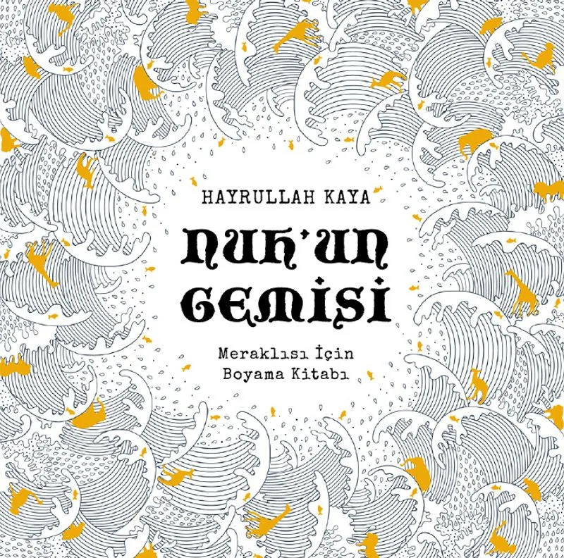 Nuh'un Gemisi Her Yaş İçin Boyama Kitabı