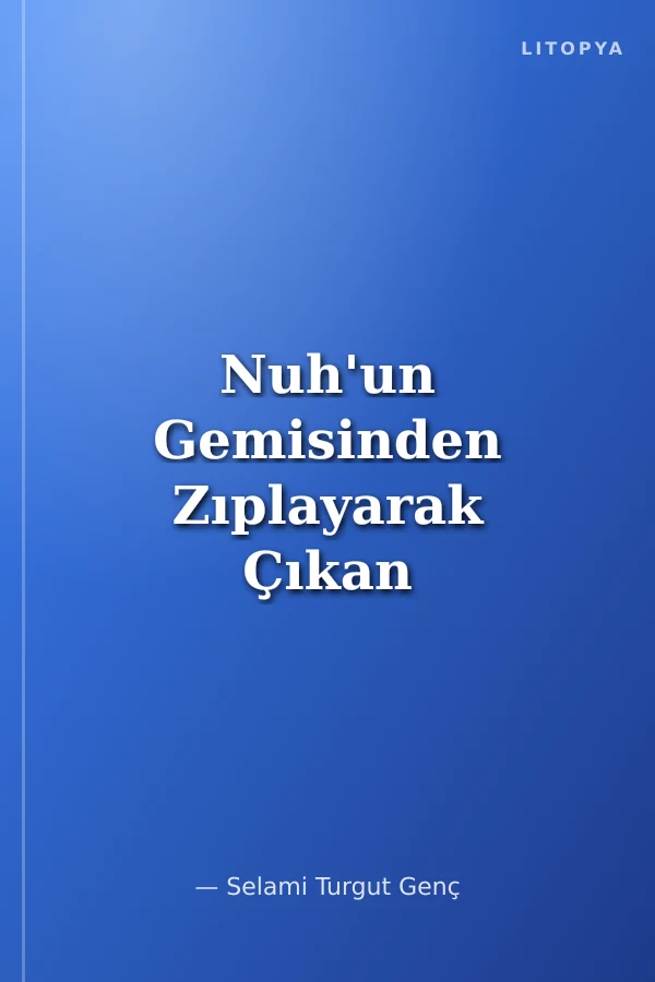 Nuh'un Gemisinden Zıplayarak Çıkan İlk Çekirge