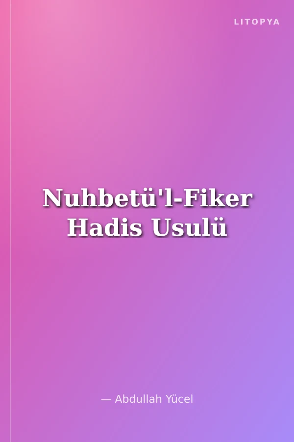 Nuhbetü'l-Fiker Hadis Usulü