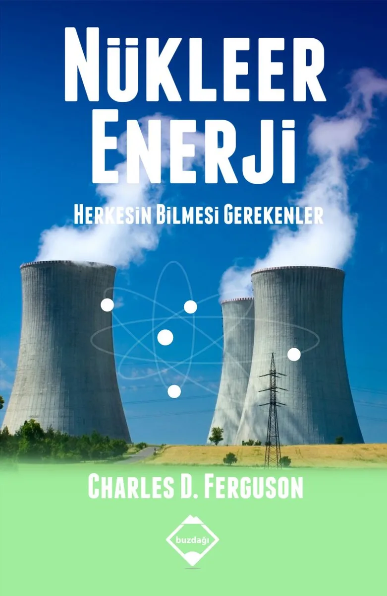 Nükleer Enerji Herkesin Bilmesi Gerekenler