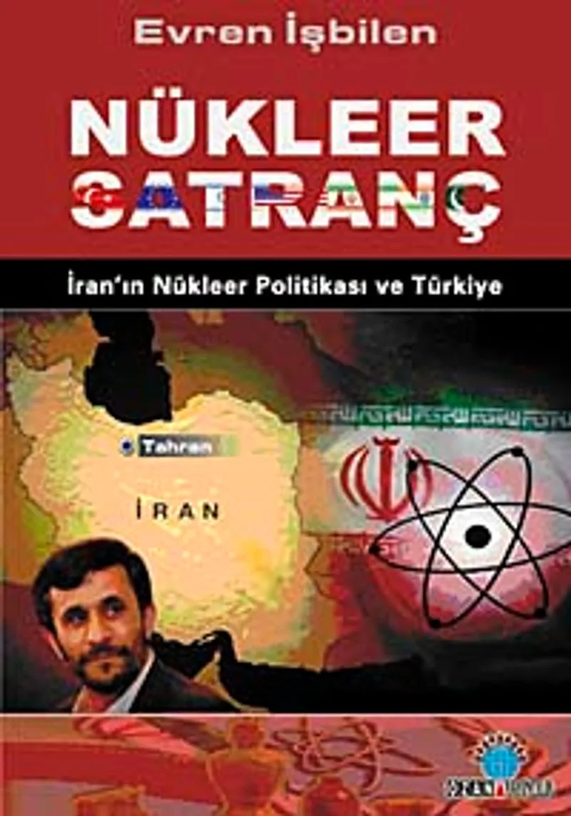 Nükleer Satranç İran'ın Nükleer Politikası ve Türkiye