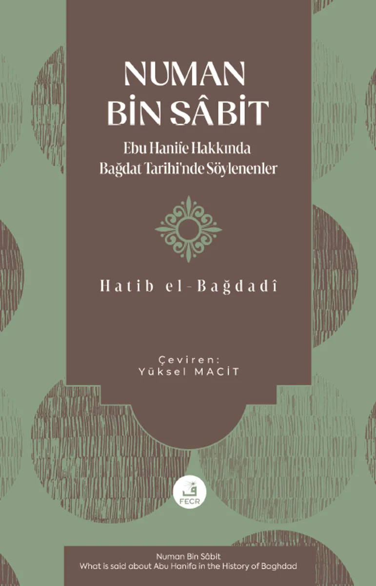 Numan Bin Sâbit Ebu Hanife Hakkında Bağdat Tarihi'nde Söylenenler