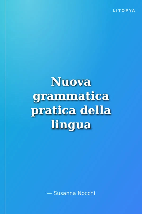 Nuova grammatica pratica della lingua italiana A1-B2