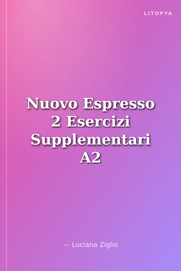 Nuovo Espresso 2 Esercizi Supplementari A2 (Çalışma Kitabı) Orta-Alt Seviye İtalyanca