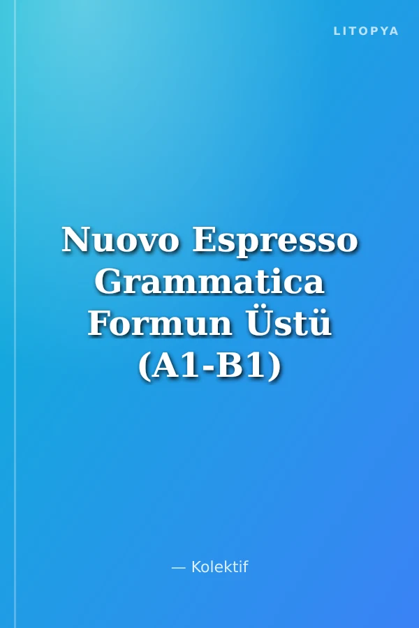 Nuovo Espresso Grammatica Formun Üstü (A1-B1) İtalyanca Dilbilgisi
