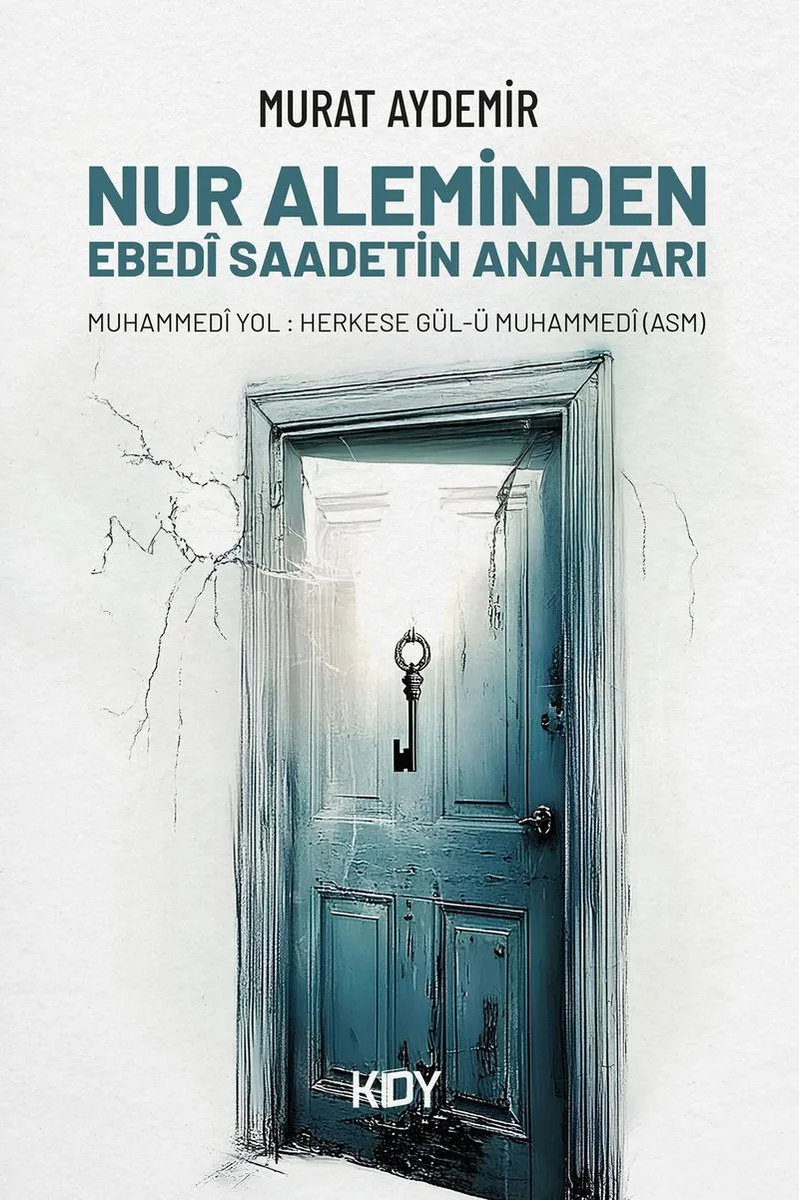 Nur Aleminden Ebed&icirc; Saadetin Anahtarı 3