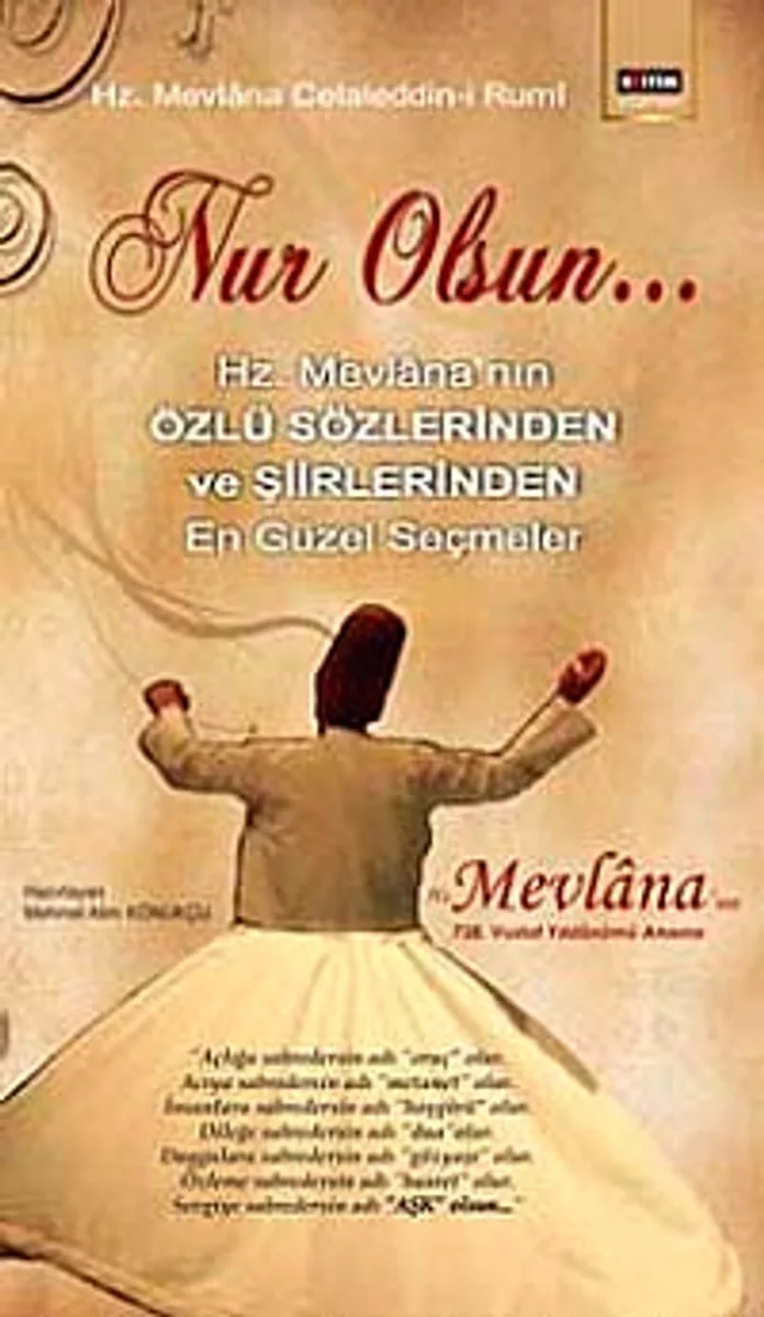 Nur Olsun Hz. Mevlana'nın Özlü Sözlerinden ve Şiirlerinden En Güzel Seçmeler