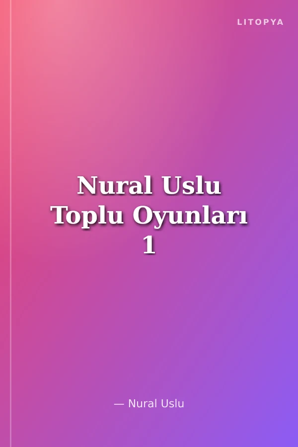 Nural Uslu Toplu Oyunları 1