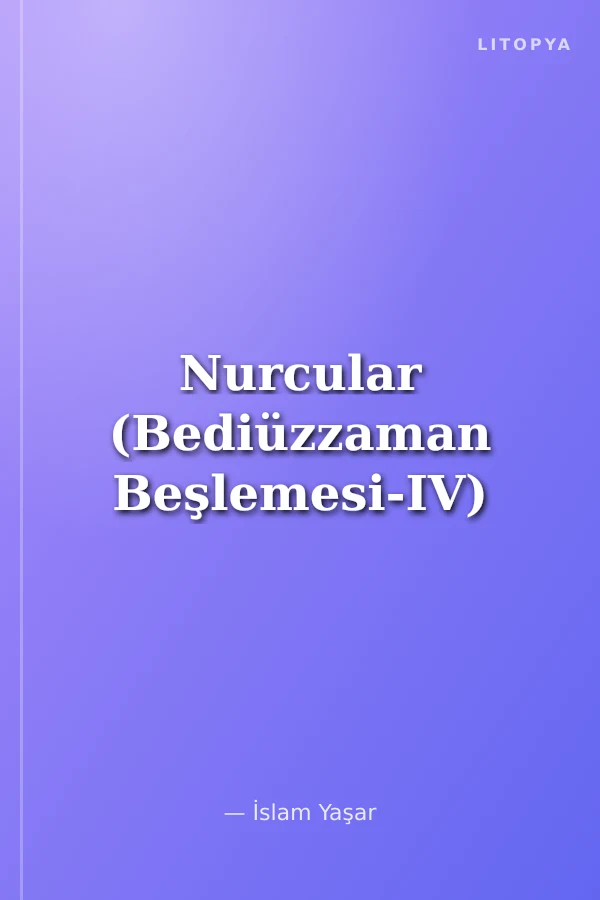 Nurcular (Bediüzzaman Beşlemesi-IV)