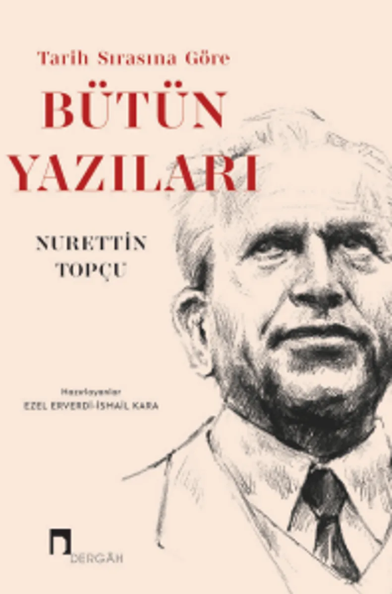 Nurettin Topçu Tarih Sırasına Göre Bütün Yazıları