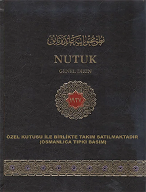 Nutuk (Tıpkı Basım 1.-2. Cilt Osmanlıca Türkçesi Arap Harfleri ile)
