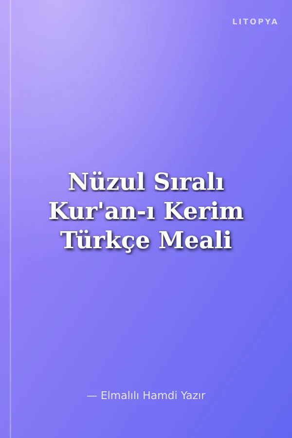 Nüzul Sıralı Kur'an-ı Kerim Türkçe Meali