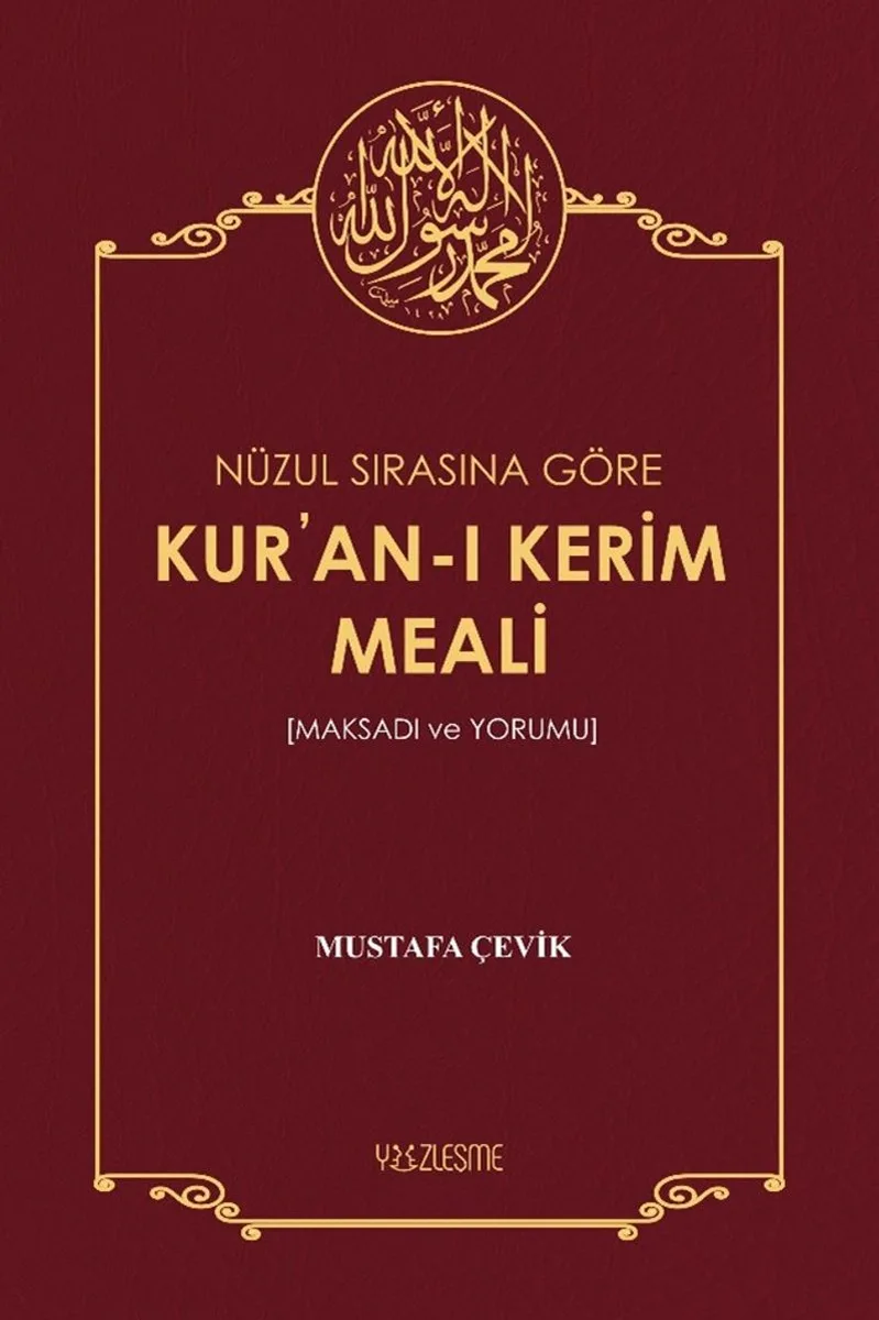 Nüzul Sırasına Göre Kur'an-ı Kerim Meali (Maksadı ve Yorumu)