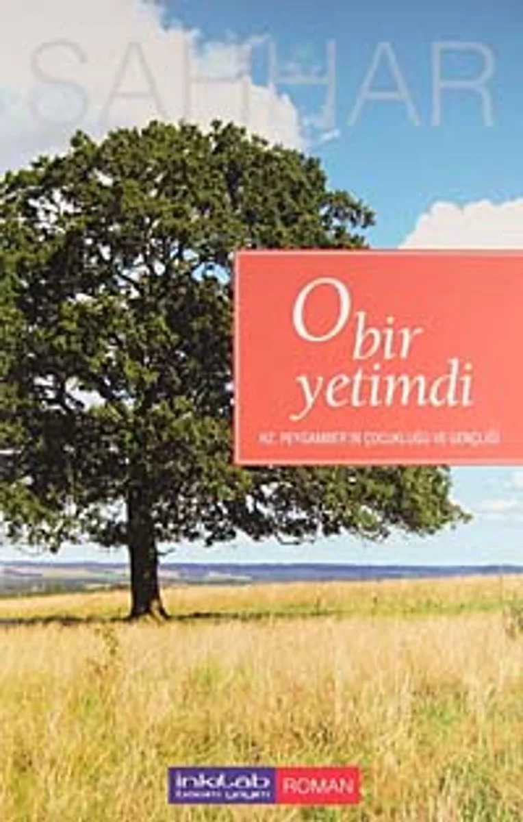 O Bir Yetimdi Hz. Peygamber'in Çocukluğu ve Gençliği