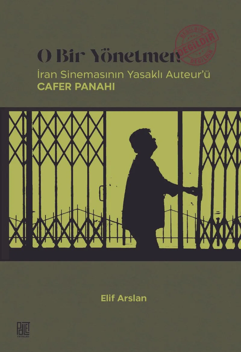 O Bir Yönetmen Değildir İran Sinemasının Yasaklı Auteur'ü Cafer Panahi