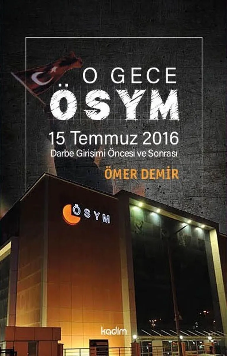 O Gece ÖSYM 15 Temmuz 2016 Darbe Girişimi Öncesi ve Sonrası