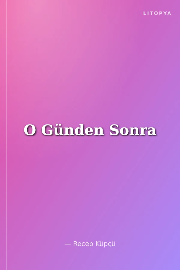 O Günden Sonra