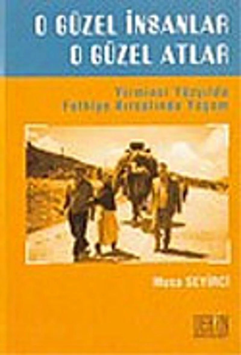 O Güzel İnsanlar O Güzel Atlar