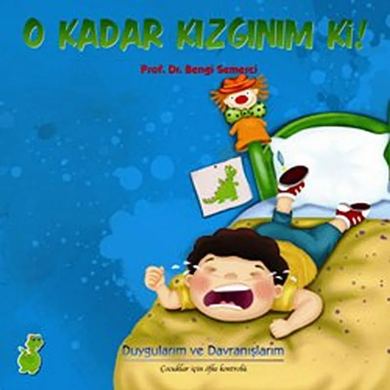 O Kadar Kızgınım ki! Duygularım ve Davranışlarım