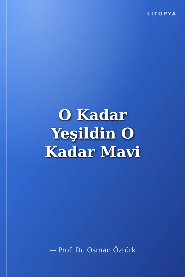 O Kadar Yeşildin O Kadar Mavi
