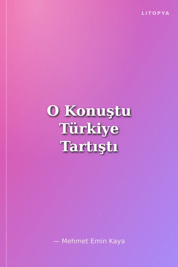 O Konuştu Türkiye Tartıştı