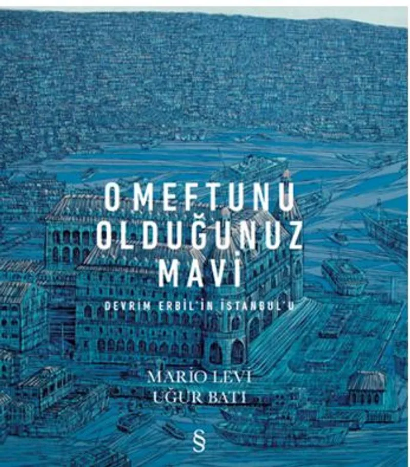 O Meftunu Olduğunuz Mavi / Devrim Erbil'in İstanbul'u