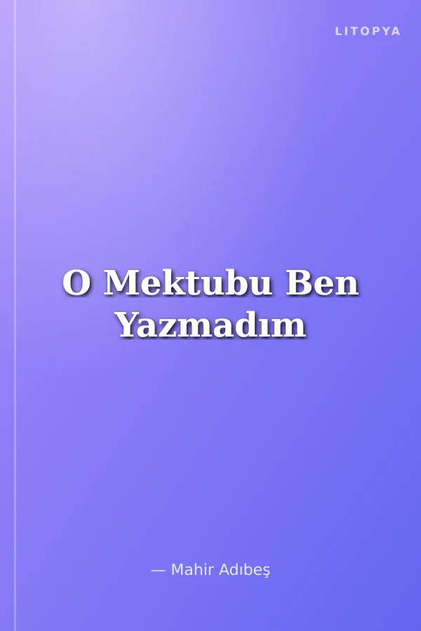 O Mektubu Ben Yazmadım