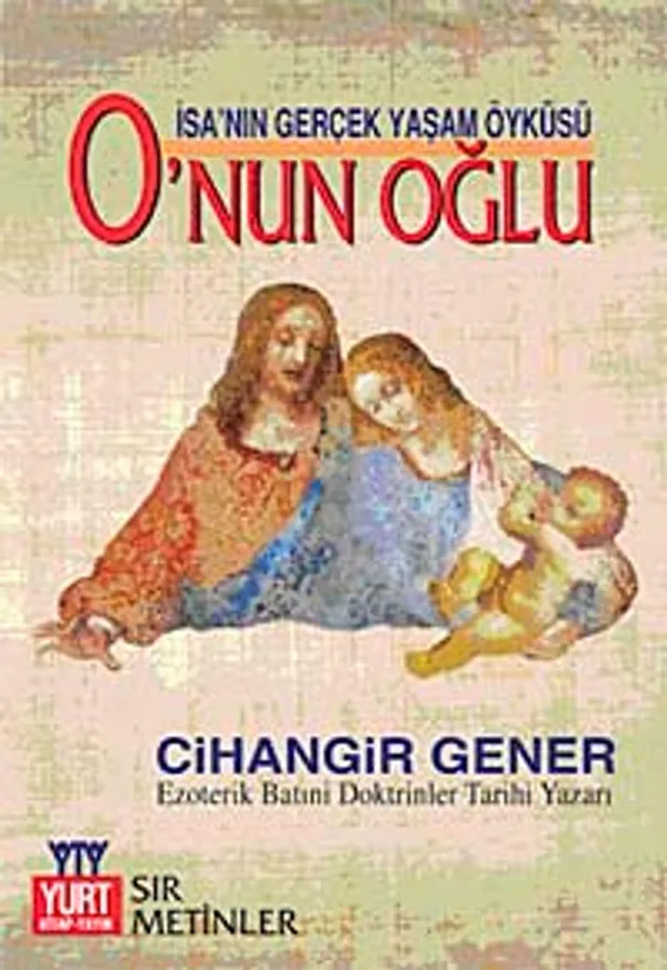 O'nun Oğlu İsa'nın Gerçek Yaşam Öyküsü