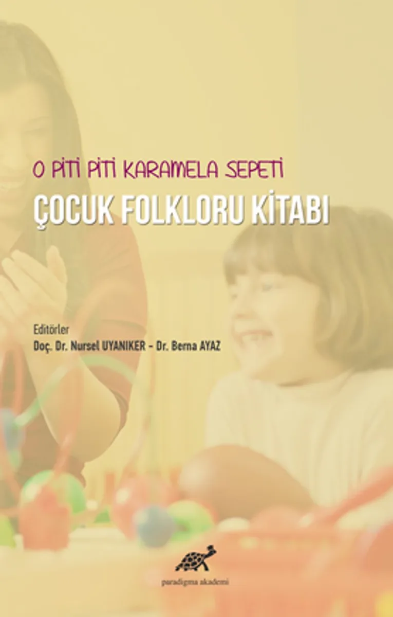 O Piti Piti Karamela Sepeti Çocuk Folkloru Kitabı