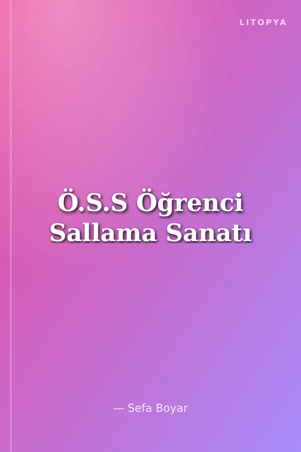 Ö.S.S Öğrenci Sallama Sanatı