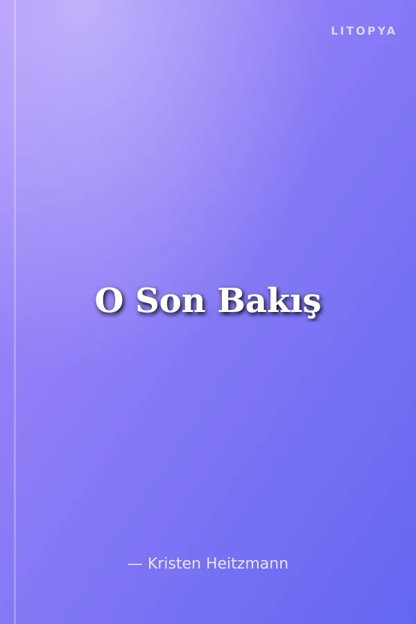 O Son Bakış