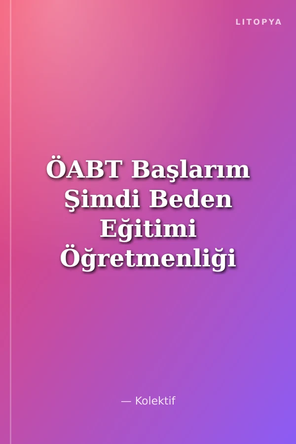 ÖABT Başlarım Şimdi Beden Eğitimi Öğretmenliği 5 Deneme Çözmeye