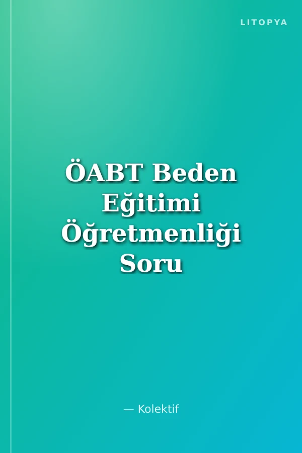 ÖABT Beden Eğitimi Öğretmenliği Soru Bankası