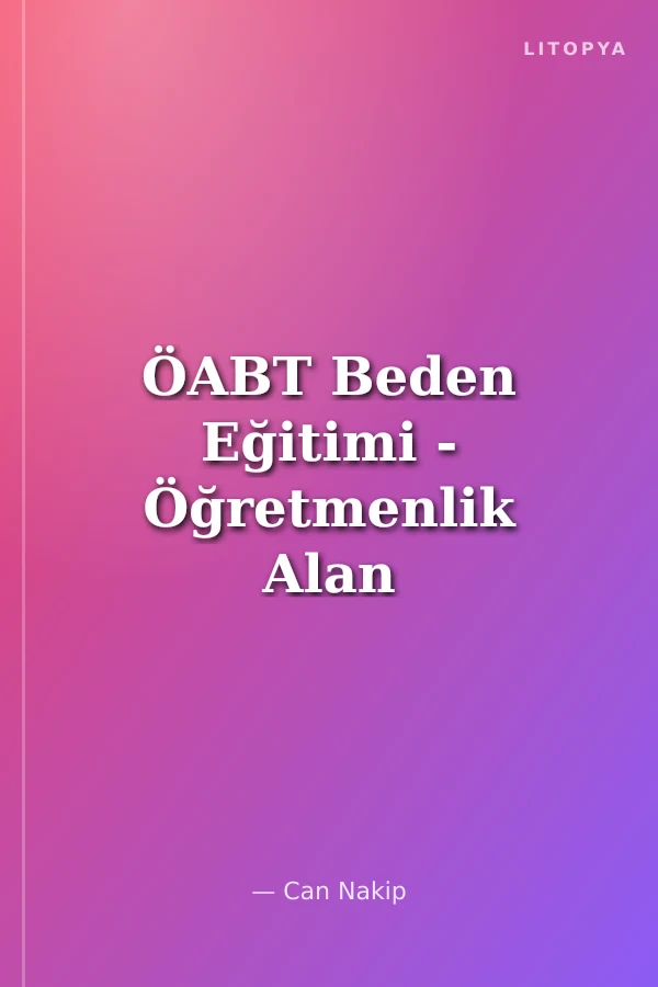 ÖABT Beden Eğitimi - Öğretmenlik Alan Bilgisi Soru Bankası