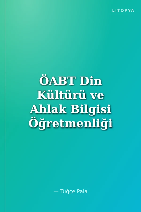ÖABT Din Kültürü ve Ahlak Bilgisi Öğretmenliği Ders Notları