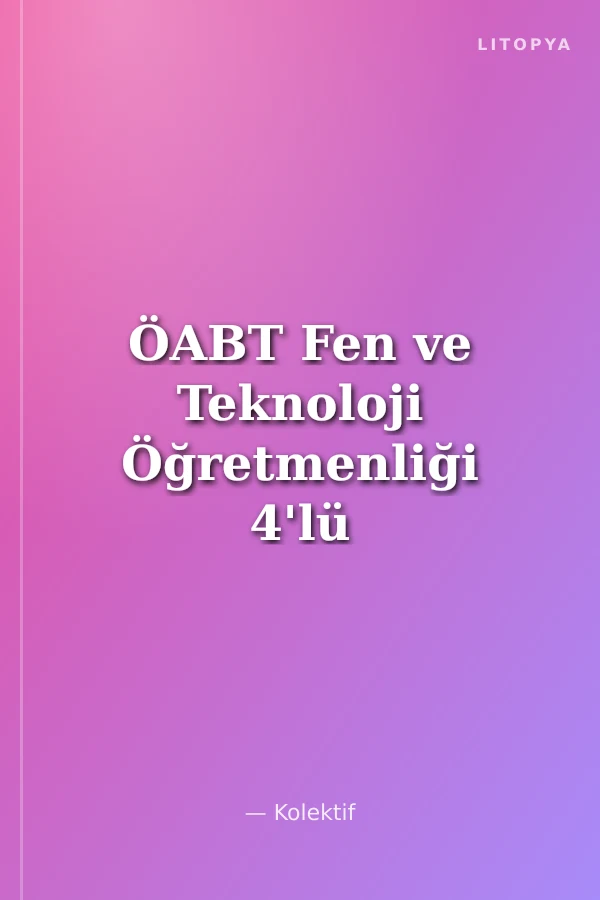 ÖABT Fen ve Teknoloji Öğretmenliği 4'lü Modül Konu Anlatımı
