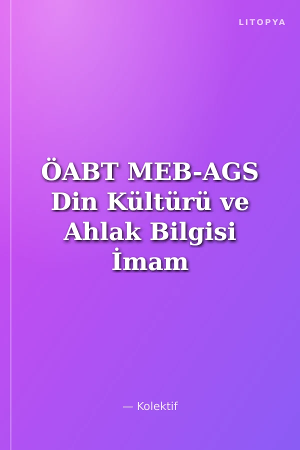 ÖABT MEB-AGS Din Kültürü ve Ahlak Bilgisi İmam Hatip Meslek Dersleri Öğretmenliği Tamamı Çözümlü 5 Deneme Sınavı