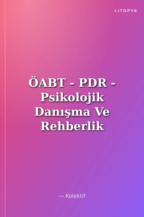 ÖABT - PDR - Psikolojik Danışma Ve Rehberlik - Konu Anlatımı