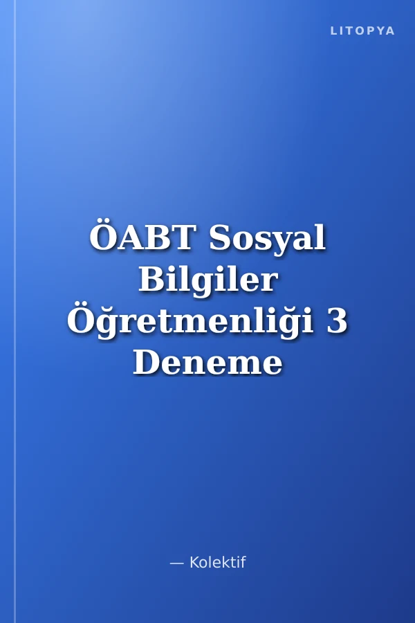 ÖABT Sosyal Bilgiler Öğretmenliği 3 Deneme Çözümlü