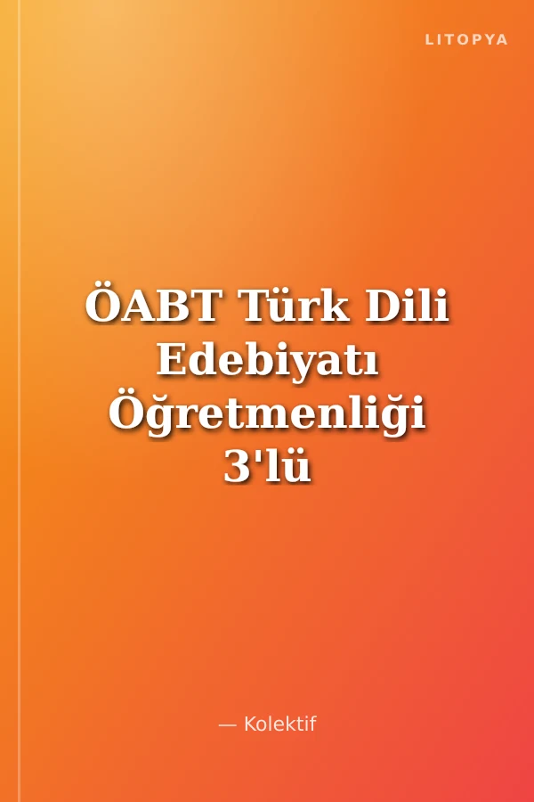 ÖABT Türk Dili Edebiyatı Öğretmenliği 3'lü Modül Soru Bankası