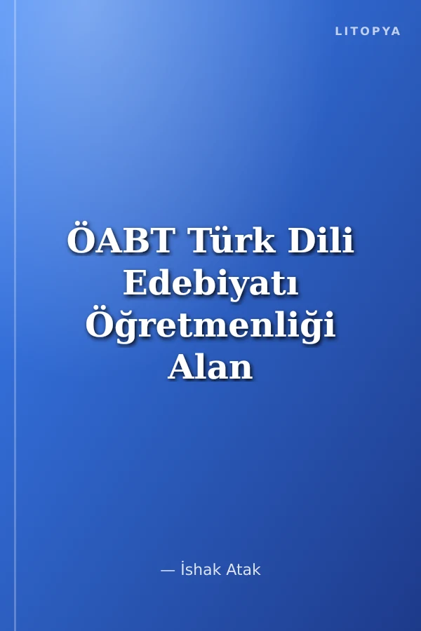 ÖABT Türk Dili Edebiyatı Öğretmenliği Alan Eğitimi 15x15 Deneme Çözümlü