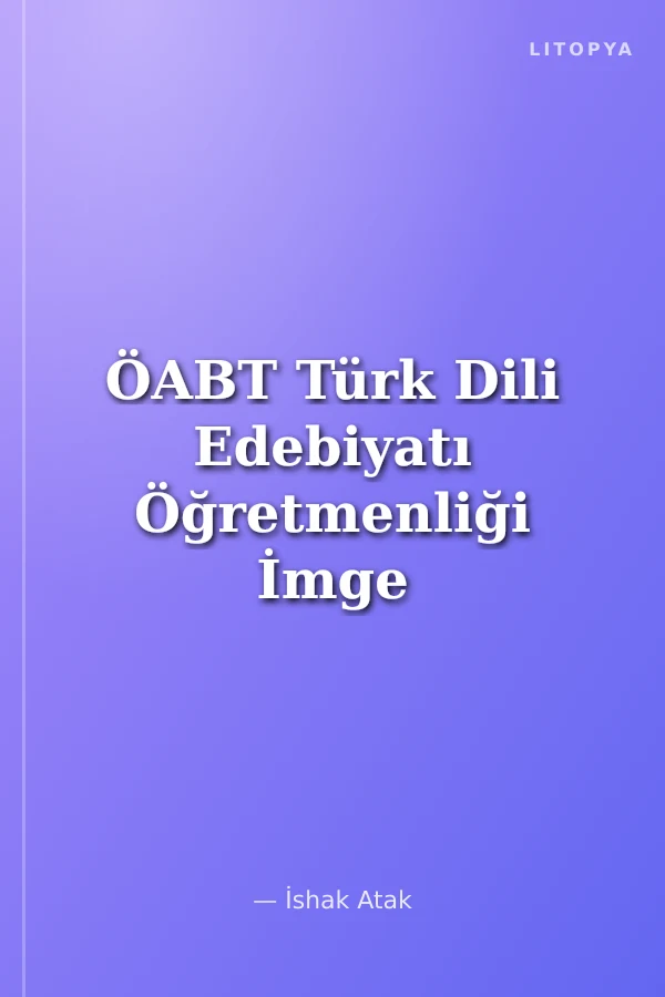 ÖABT Türk Dili Edebiyatı Öğretmenliği İmge 5 Deneme Çözümlü
