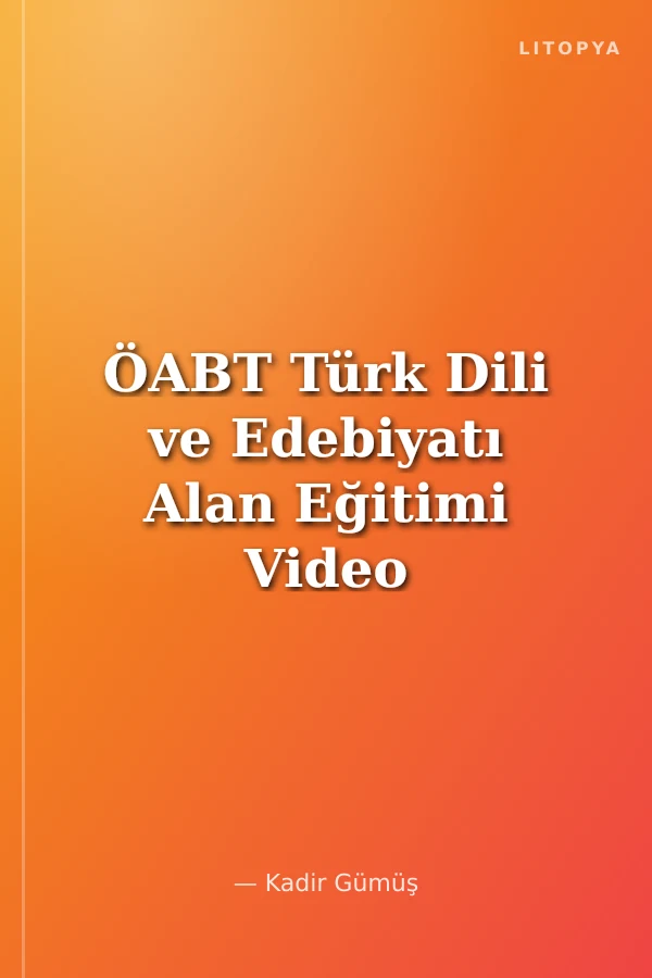 ÖABT Türk Dili ve Edebiyatı Alan Eğitimi Video Ders Notları Bengi 5