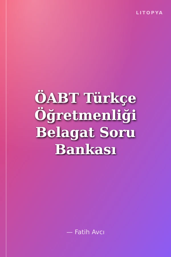 ÖABT Türkçe Öğretmenliği Belagat Soru Bankası Çözümlü