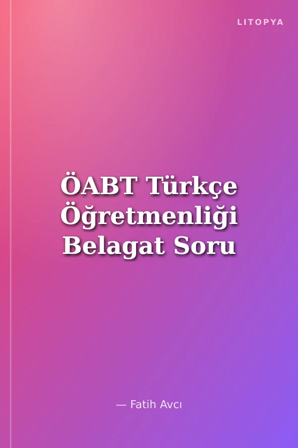 ÖABT Türkçe Öğretmenliği Belagat Soru