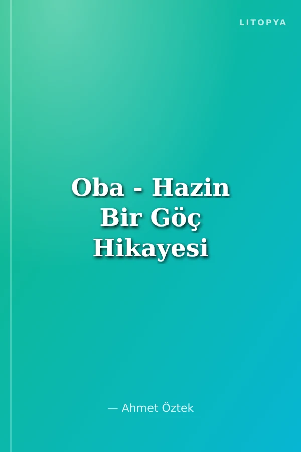 Oba - Hazin Bir Göç Hikayesi