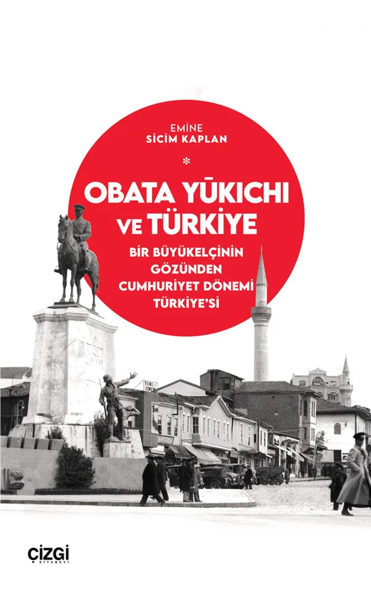 Obata Yūkichi ve Türkiye Bir Büyükelçinin Gözünden Cumhuriyet Dönemi Türkiye’si